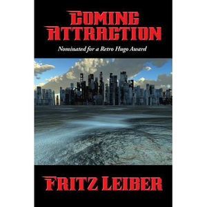 Coming Attraction -- Fritz Leiber
